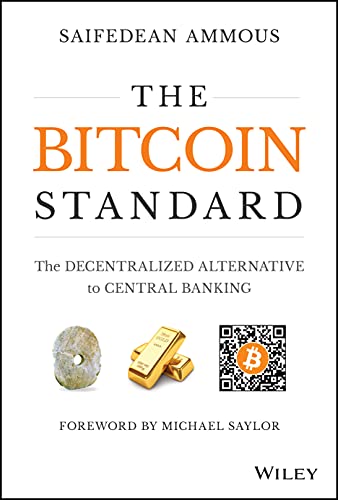 The Bitcoin Standard, Saifedean Ammous, Wiley, 2018.